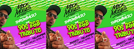 MACK MOSES PRESENTS 90'S RNB THROWBACKS primary image