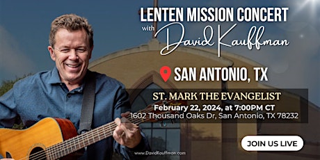 Primaire afbeelding van St. Mark San Antonio, TX: Lenten Mission Concert - David Kauffman