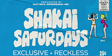 SHAKAI SATURDAYS| REGGAETON + HIP HOP + REGGAE primary image