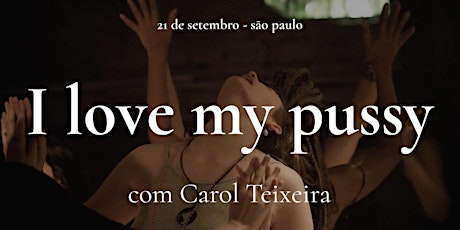 I Love My Pussy: Curso tântrico para mulheres - São Paulo