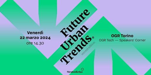 Stratosferica presenta: Future Urban Trends @ OGR Torino primary image