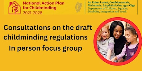 Draft Childminding Regulations - Focus group for childminders primary image