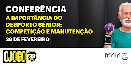 Hauptbild für Conferência OJOGO - Importância do Desporto Sénior: Competição e Manutenção