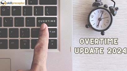 Overtime Update 2024 Current and Pending Legislation