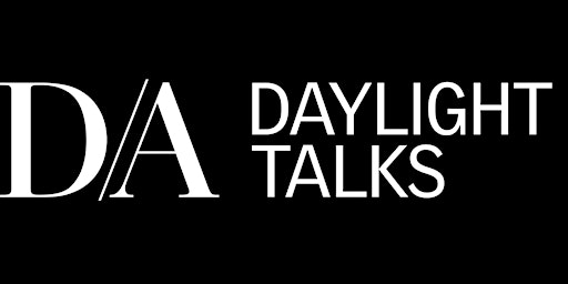 Immagine principale di Daylight Talks, 'A Day with Daylight' 