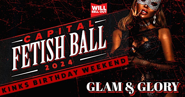 Capital Fetish Ball 2024 - Glam & Glory
