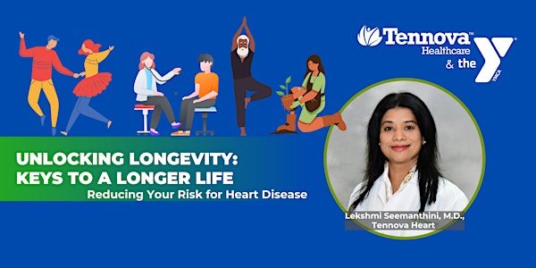 Unlocking Longevity: Reducing Your Risk for Heart Disease FREE Workshop
