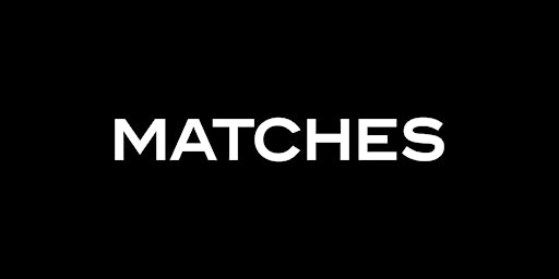 Image principale de Matches Sample Sale: 8th - 12th May