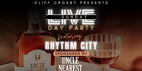 CC Productions x Cliff Crosby Presents Sunday LIVE (SL) “DAY PARTY”