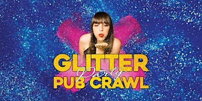 Imagen principal de Big Night Out Pub Crawl | GLITTER PARTY | Saturday 20 April | Sydney