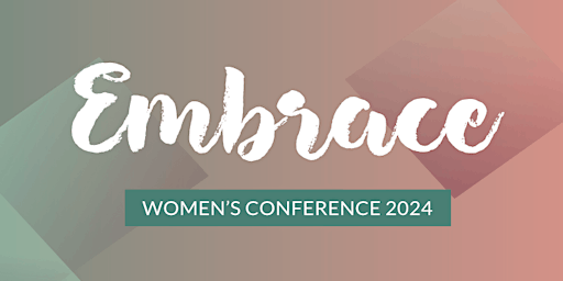 EMBRACE Women's Conference 2024 primary image