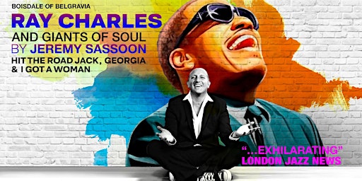 Imagem principal do evento Ray Charles and the Giants of Soul | Jeremy Sassoon
