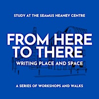 Primaire afbeelding van From Here to There: Writing and the City workshops 3