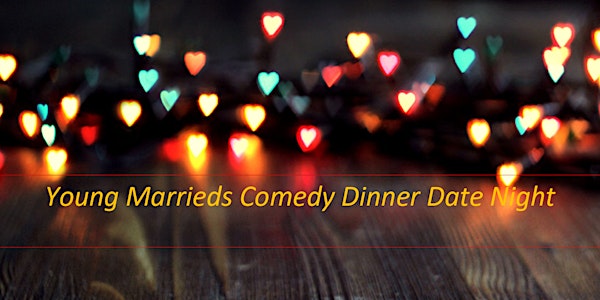 Young Marrieds Comedy Dinner Date Night