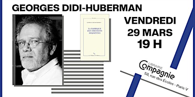 Image principale de Sciences humaines : Georges Didi-Huberman à la Librairie Compagnie