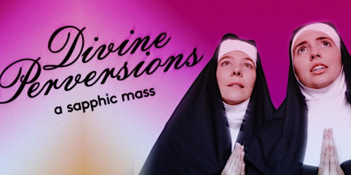 Imagem principal do evento Divine Perversions: a sapphic mass