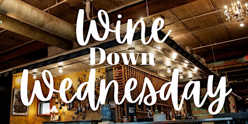 Image principale de Wine Down Wednesday