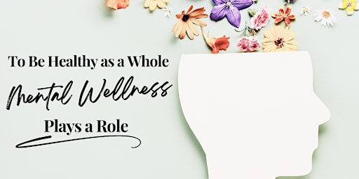 Image principale de To be Healthy as a Whole, Mental Wellness Plays a Role