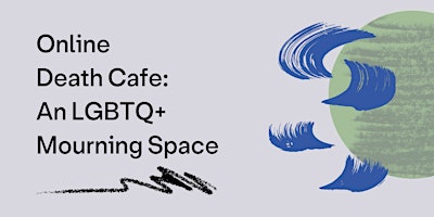Online Death Cafe: An LGBTQ+ Mourning Space primary image