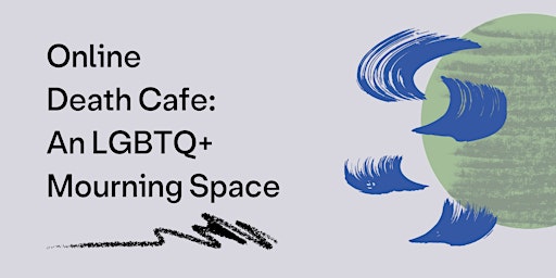 Imagem principal de Online Death Cafe: An LGBTQ+ Mourning Space