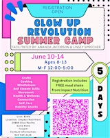 Primaire afbeelding van Glow up Revolution Summer Camp