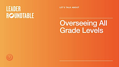 Let's Talk About Overseeing All Grade Levels primary image