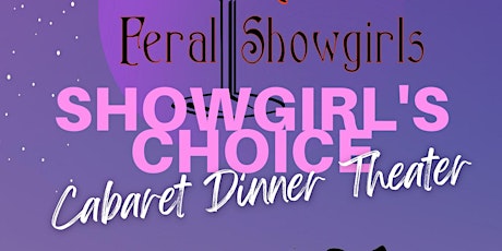 Cabaret Dinner Theater: Showgirl's Choice Edition!