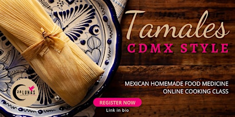 Mexican Tamales. Online Cooking Class
