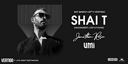 Hauptbild für Vertigo ⋄⋄ Shai T (Anjunadeep, Lost&Found)  | Sat March 30th