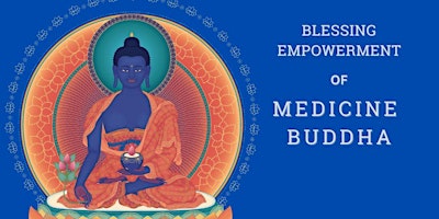 Imagem principal do evento Blessing Empowerment of Medicine Buddha