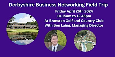 Primaire afbeelding van Derbyshire Business Networking Field Trip to Branston Golf and Country Club