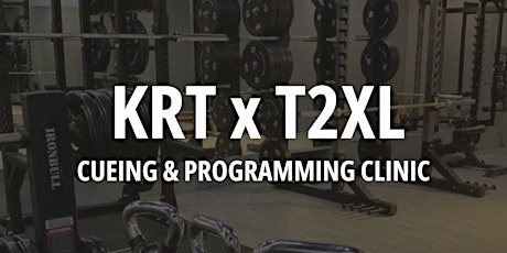 KRT x T2XL Cueing & Programming Clinic