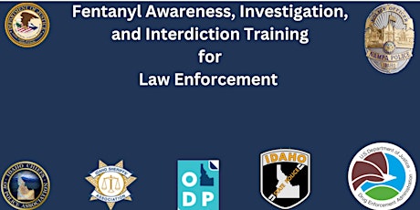 Fentanyl Awareness, Investigation and Interdiction Training