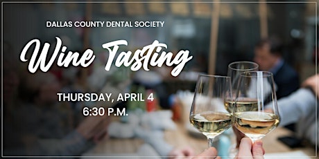 Wine Tasting - Dallas County Dental Society Members Only