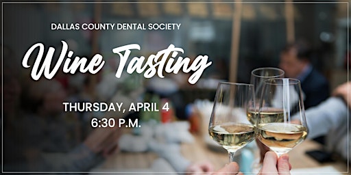 Imagem principal do evento Wine Tasting - Dallas County Dental Society Members Only