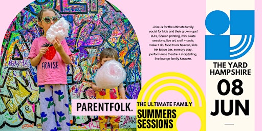 Primaire afbeelding van ParentFolk Summer Sessions @ The Yard, Hampshire