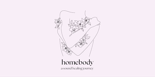 Imagem principal do evento Homebody:  a transformative sound healing series