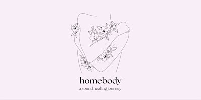 Imagen principal de Homebody:  a transformative sound healing series