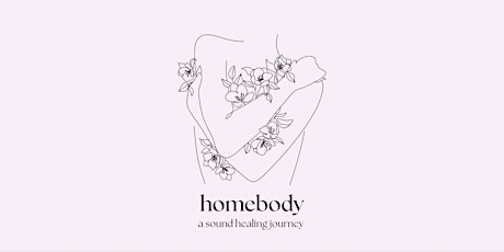 Homebody:  a transformative sound healing series