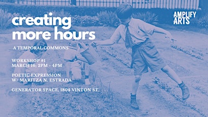 Image principale de Creating More Hours: Workshop #1: Poetic Expression