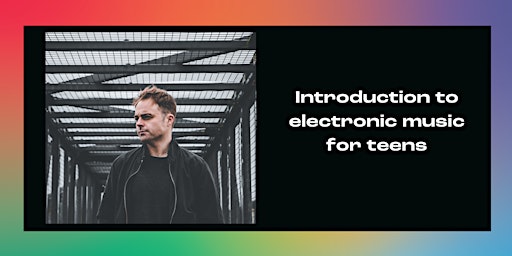 An Introduction To Electronic Music for Teens primary image