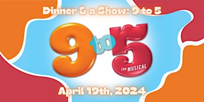 Florham Dinner and a Show: 9 to 5 primary image