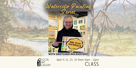 Watercolor Painting Series with Gretchen Holesovsky