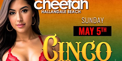 Primaire afbeelding van CINCO DE MAYO AT CHEETAH HALLANDALE