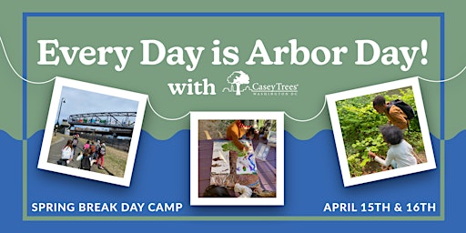 Primaire afbeelding van Every Day is Arbor Day: Spring Break TreeWise Youth Day Camp