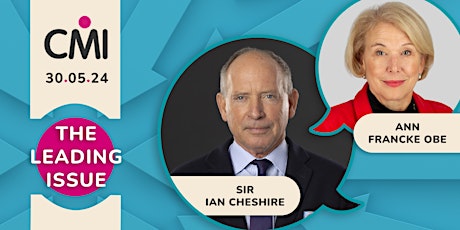 The Leading Issue with Sir Ian Cheshire