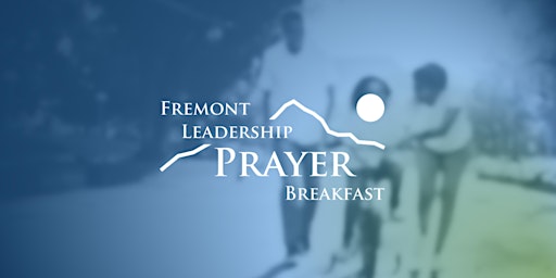 Hauptbild für Fremont Leadership Prayer Breakfast