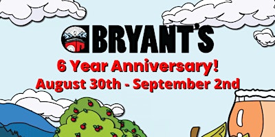 Imagem principal do evento Bryant's Cidery and Brewery 6th Year Anniversary Party
