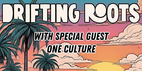 DRIFTING ROOTS // ONE CULTURE