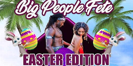 Imagem principal do evento BIG PEOPLE FETE - Easter Edition